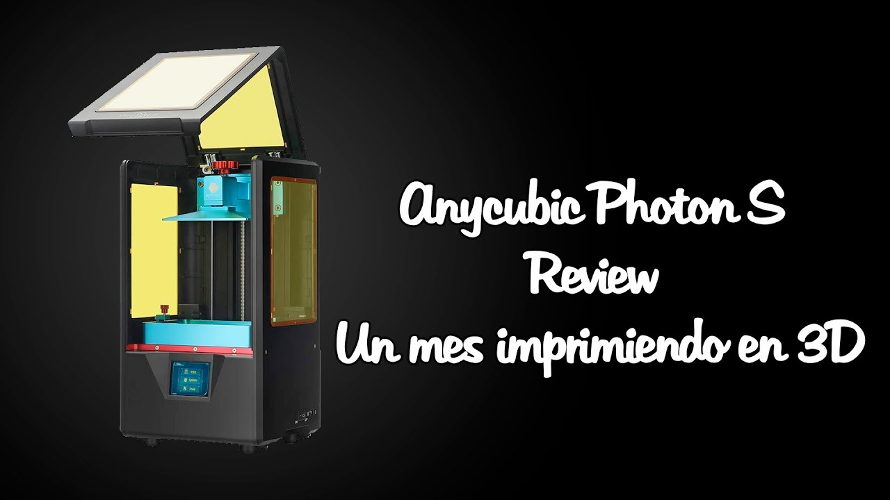 Anycubic Photon S Review Mi Primer mes imprimiendo en 3D