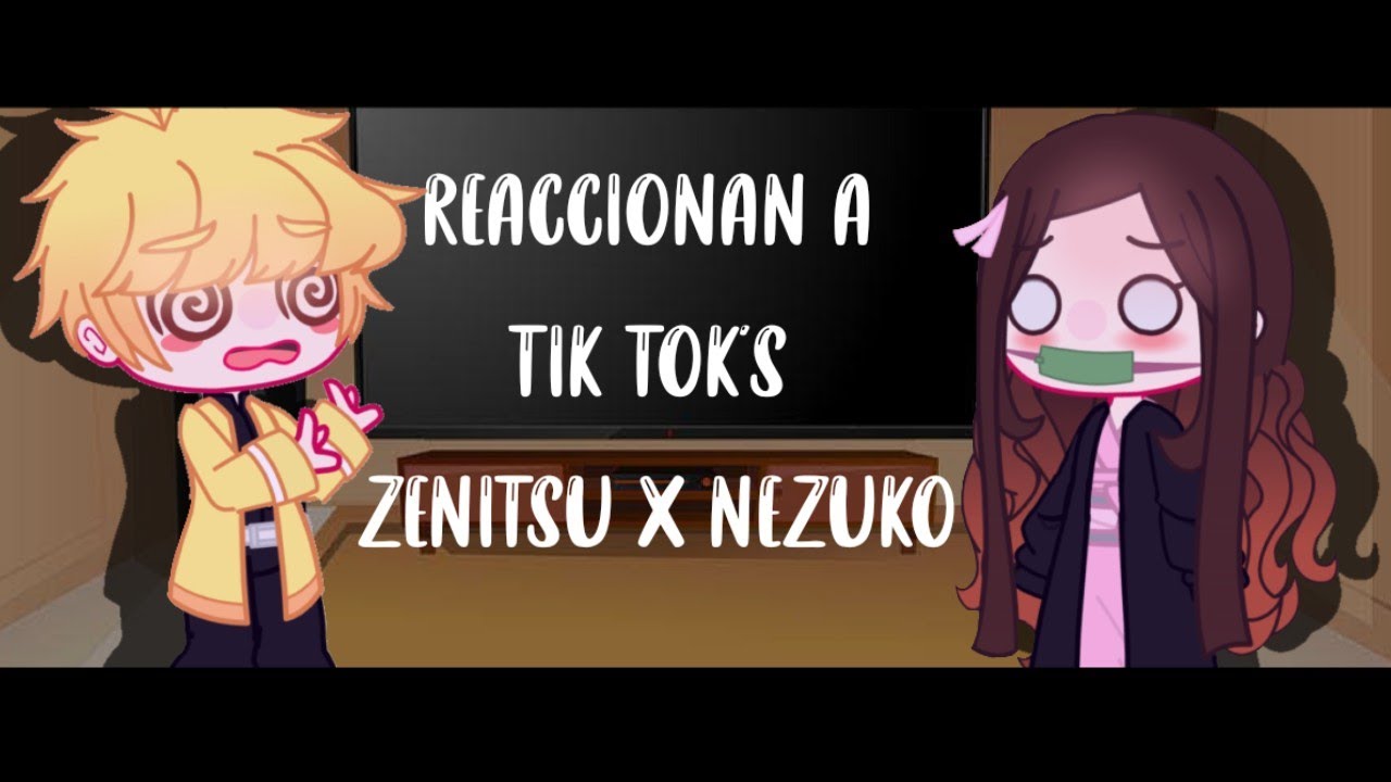 ||Reaccionan a tik tok's Zenitsu x Nezuko •Hinaru Annaru• 💛💓||