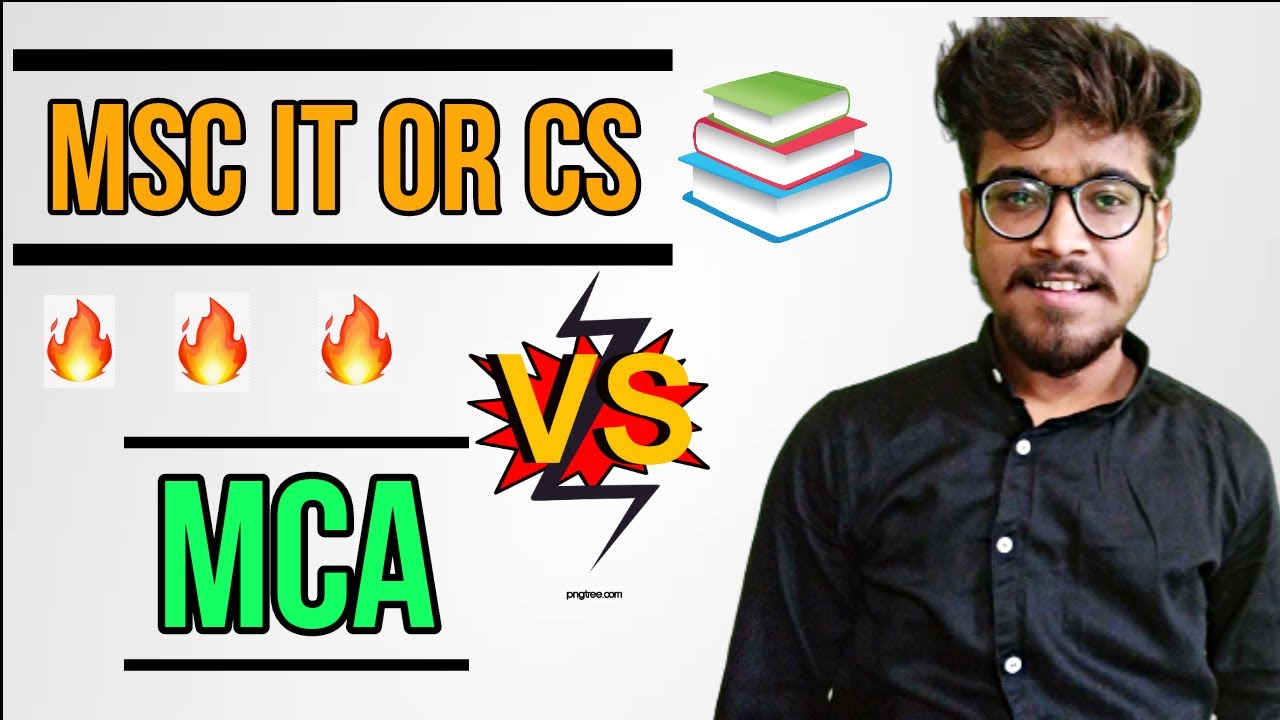 MCA VS MSC it or CS  which course Is better after BCA , BSC it or BSC cs or graduation