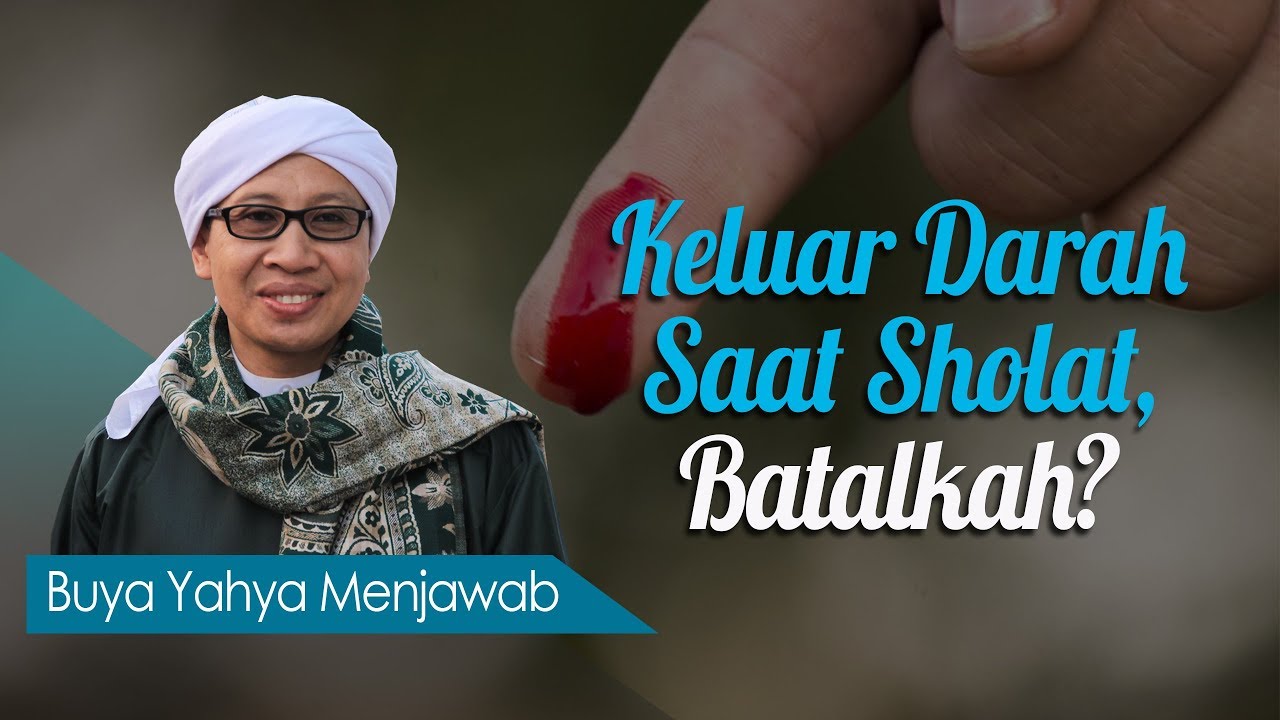 Keluar Darah Saat Sholat, Batalkah? - Buya Yahya Menjawab