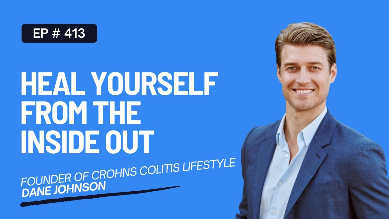 Heal Yourself From the Inside Out | Founder and Holistic Nutritionist Dane Johnson