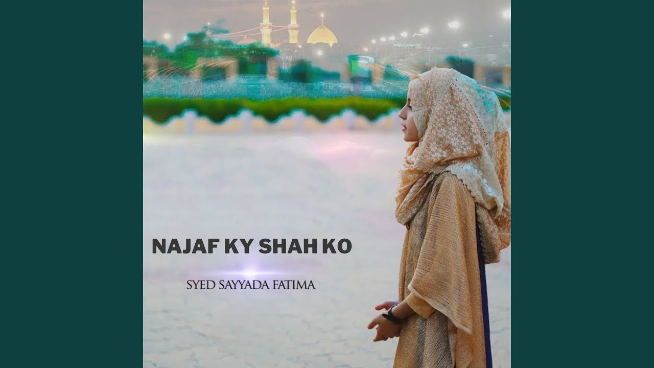 Najaf Ky Shah Ko