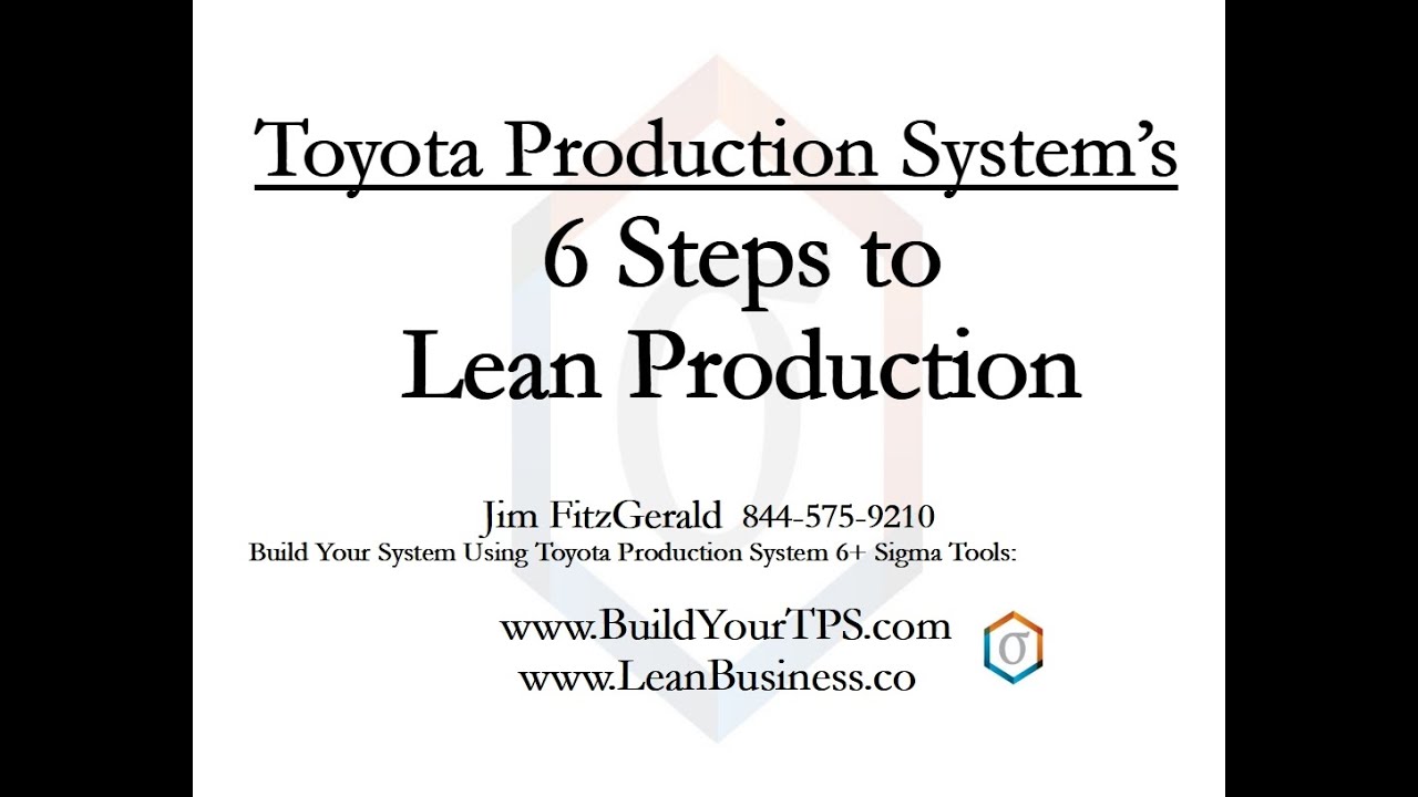 Build Your Lean Production System Using Toyota's 6 Steps