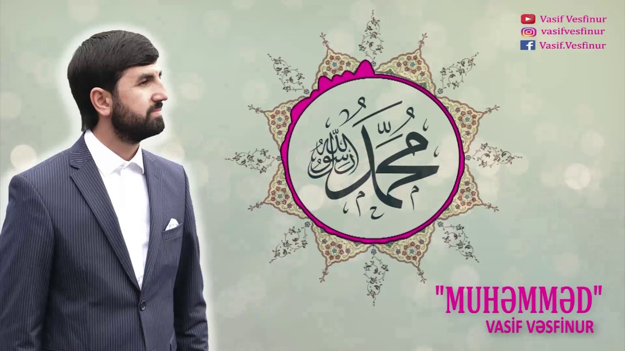 Vasif Vesfinur - MUHAMMED (s) Yeni ilahi 2019