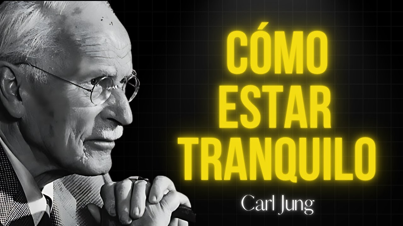 El SECRETO para no volver a PERDER la CALMA, con NADA ni con NADIE | Carl Jung