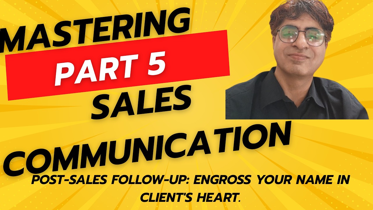 Post-Sales Follow-Up Mastery | Engross Your Name in Client’s Heart | Sales Communication Part 5