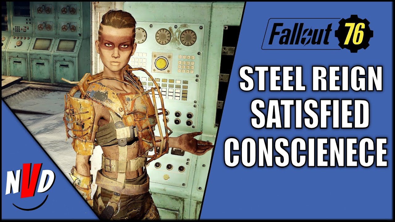 Fallout 76 Satisfied Conscience Steel Reign Full Quest Walk Through