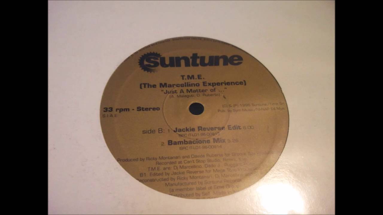 T.M.E. (The Marcellino Experience) - Just A Matter Of ... (Bambacione Mix)