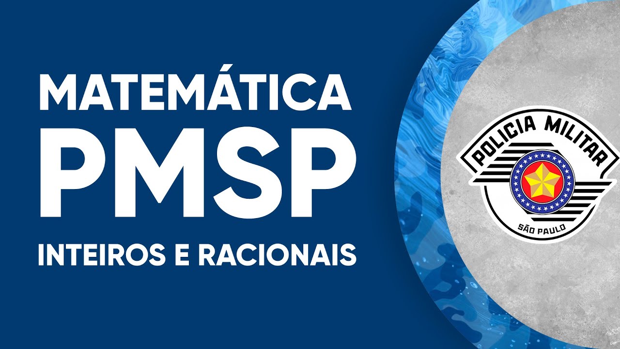 MATEMÁTICA PMSP 2022 - Números Inteiros e Números Racionais (FGV)