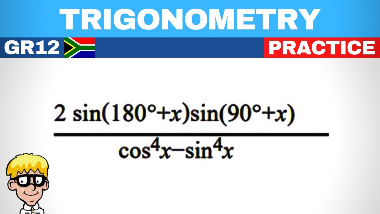 Trigonometry Grade 12 Reduction: practice