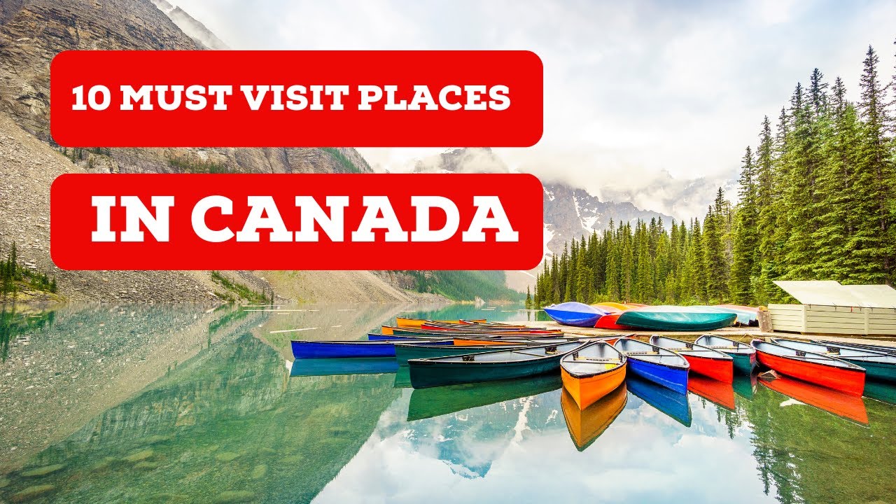 Top 10 Amazing Must Visit Places In Canada - Canada Travel Vlog 2024