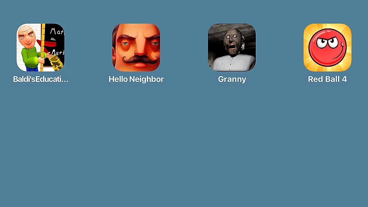 RED BALL 4, GRANNY 1, HELLO NEIGHBOR CHAPTER 1, BALDI'S BASICS IN EDUCATION