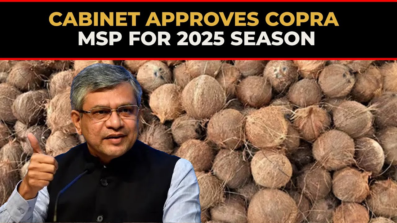 Cabinet  approves copra MSP by upto Rs 420 to Rs 12,100 per qtl for 2025 season