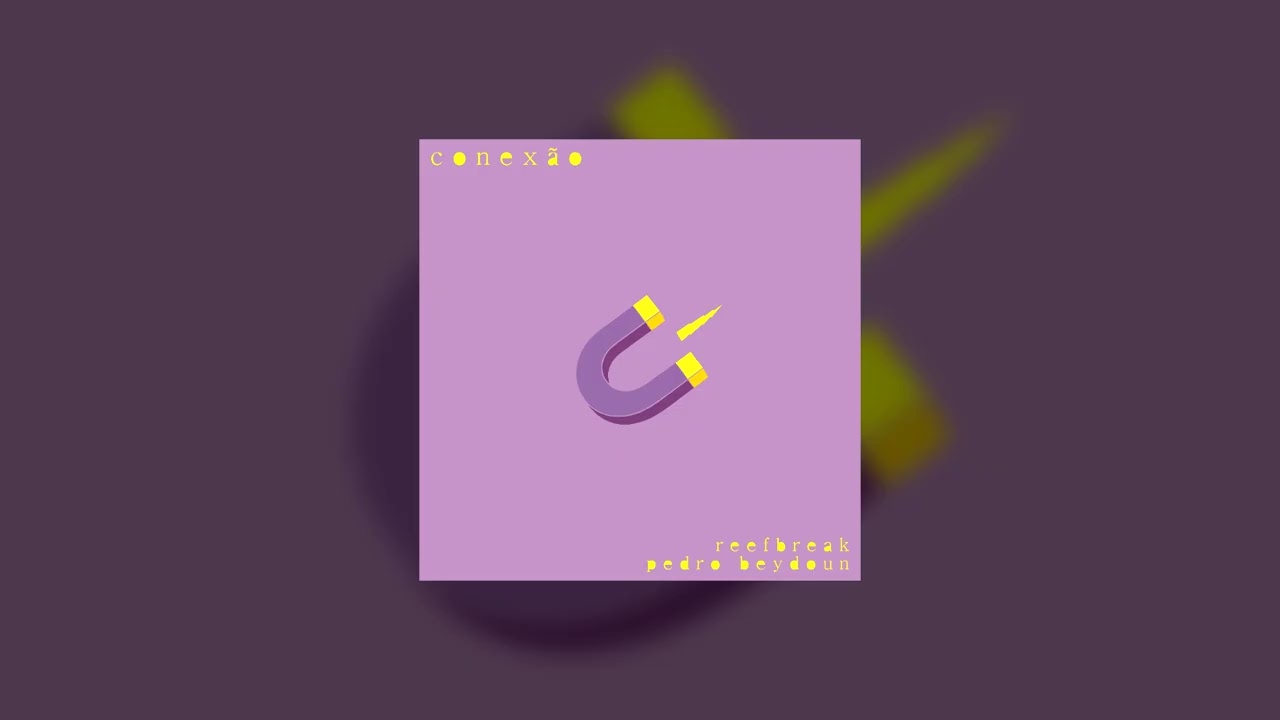 Conexão - Reefbreak & Pedro Beydoun