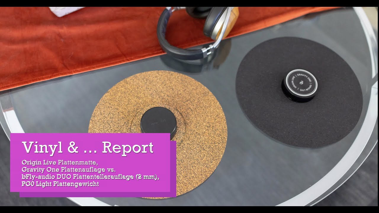 Vinyl & &hellip; Report: Origin Live Plattenmatte, Gravity One Plattenauflage - bFly-audio DUO, PG0 Light&hellip;