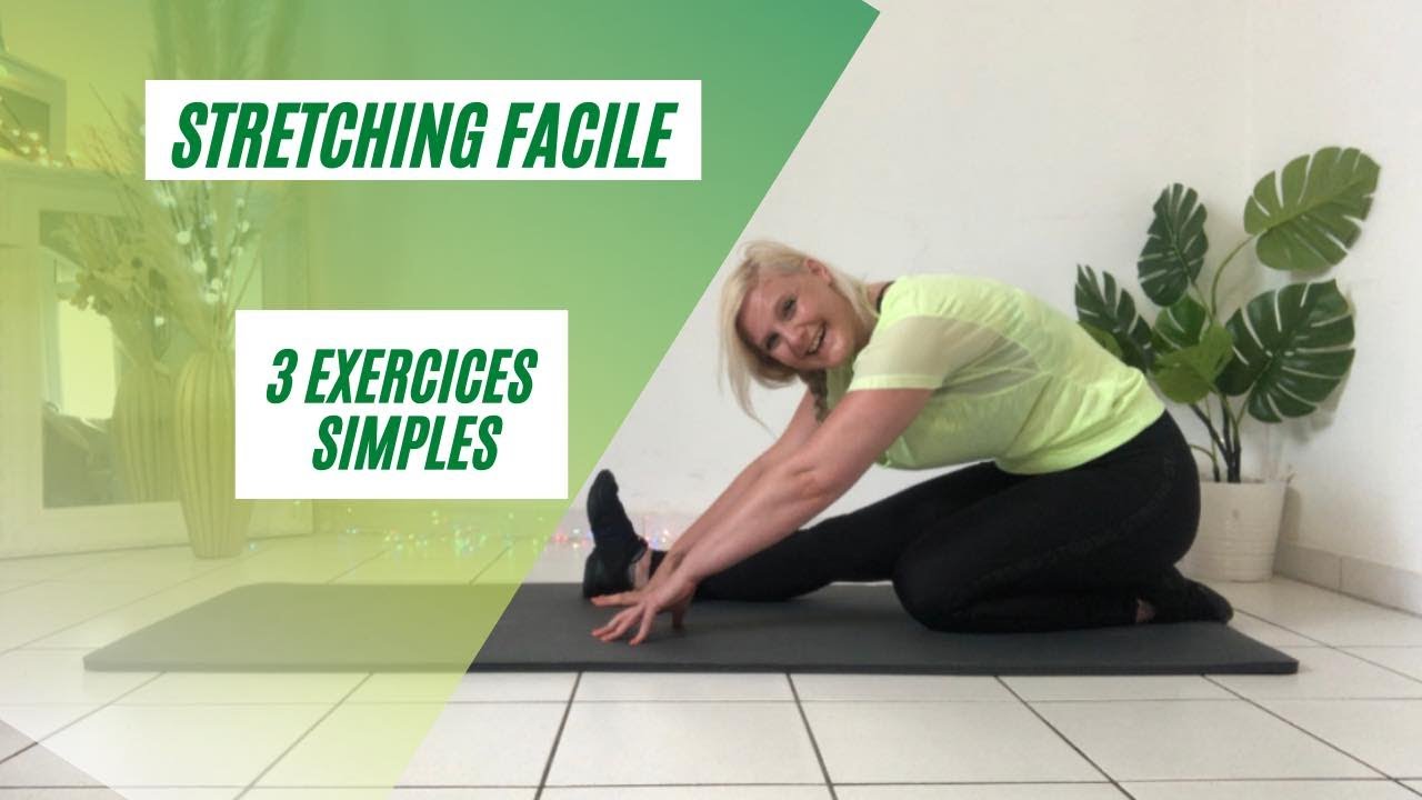 STRETCHING FACILE - 3 EXERCICES SIMPLES