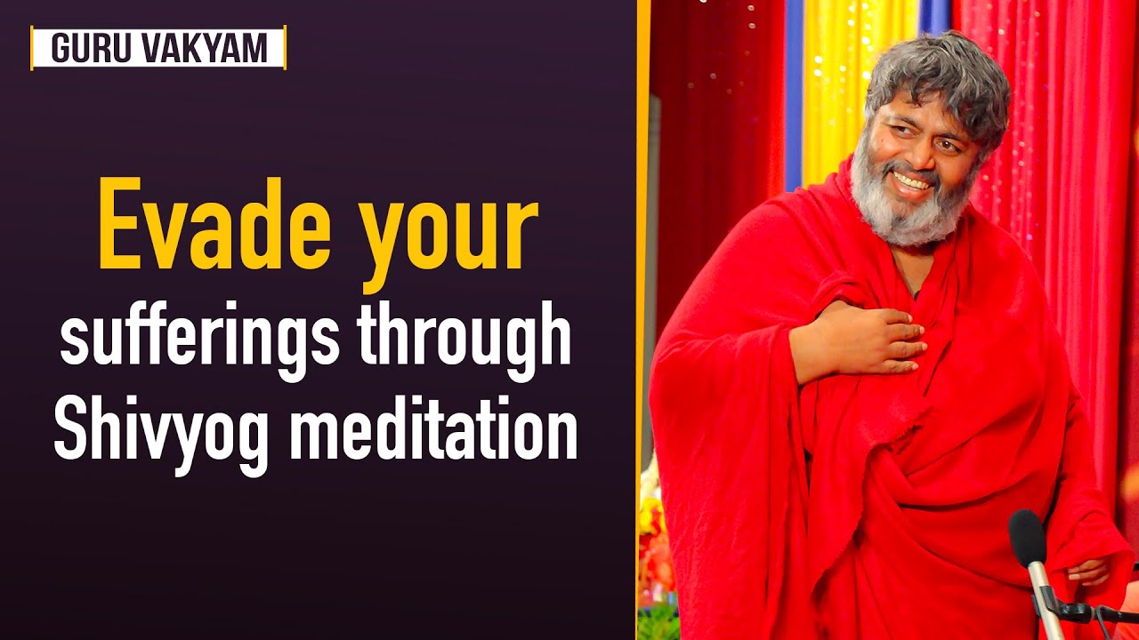 Guru Vakyam English, Episode 746 : Evade your sufferings through Shivyog meditation.