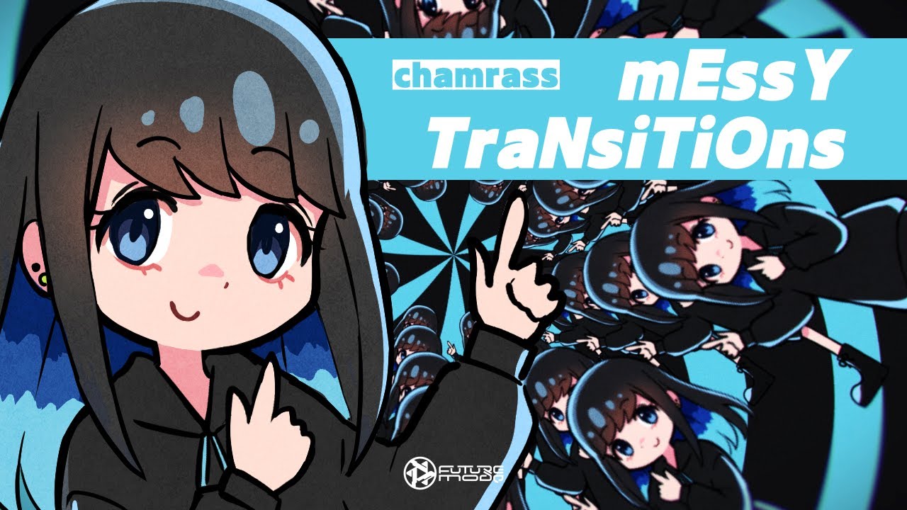 mEssY TraNsiTiOns / chamrass