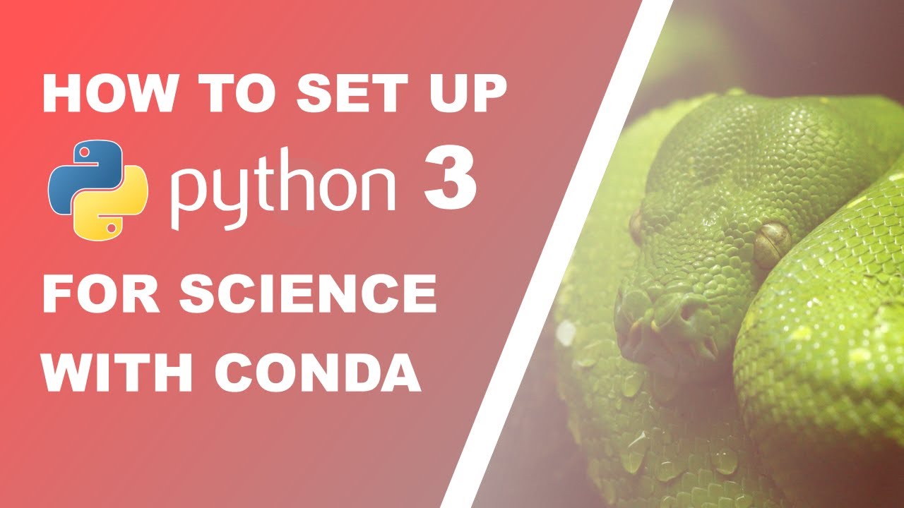How to setup Python 3 for scientific applications | conda