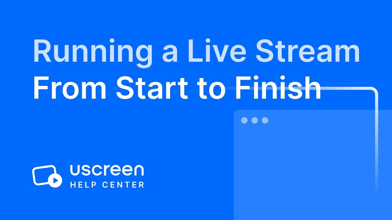 Run a Live Stream from Start to Finish with Uscreen and OBS