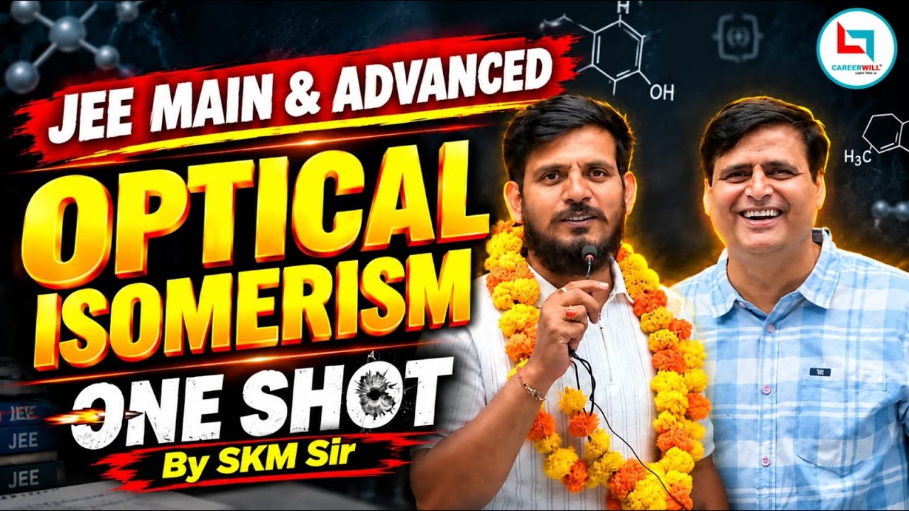 Complete Optical Isomerism in One Shot 🔥 Organic Chemistry |  JEE Main & JEE Advanced | SKM Sir #jee