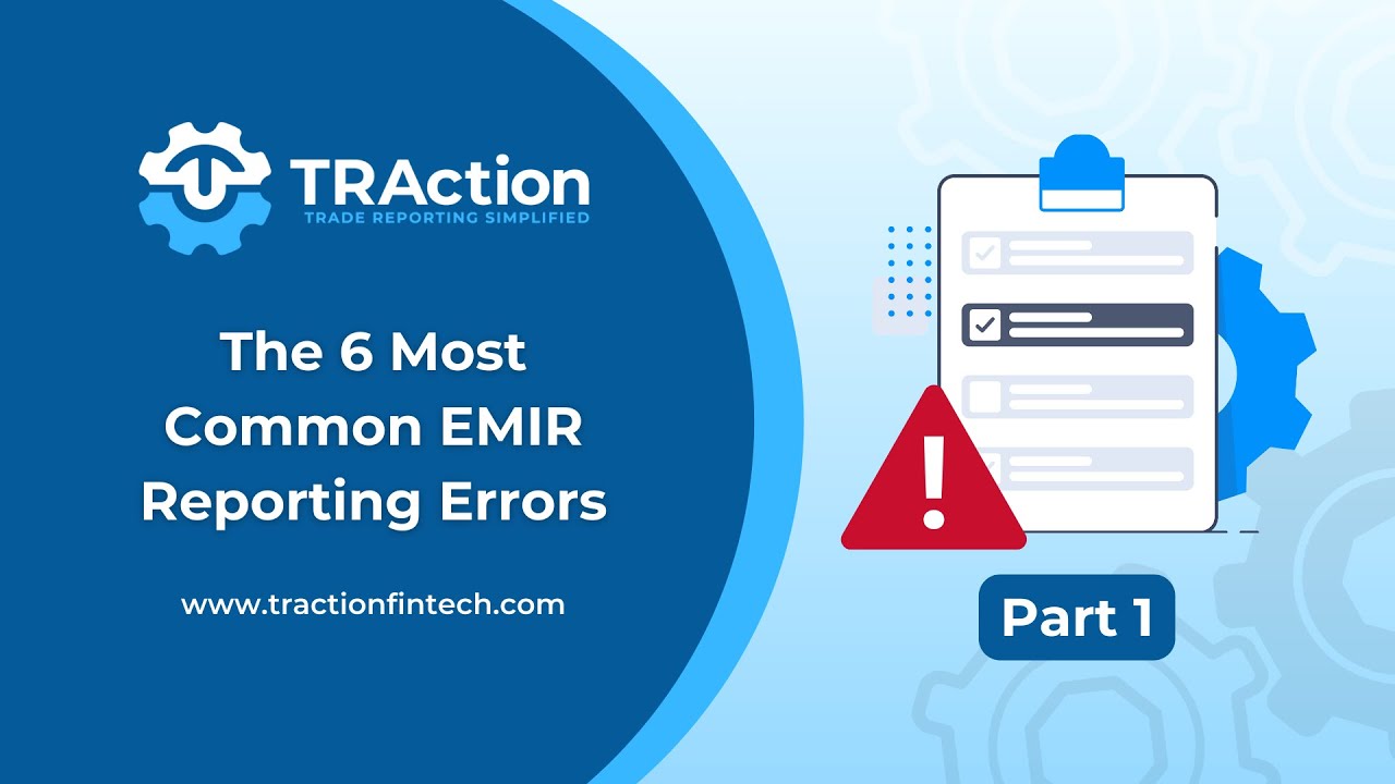 The 6 Most Common EMIR Reporting Errors (Part 1)