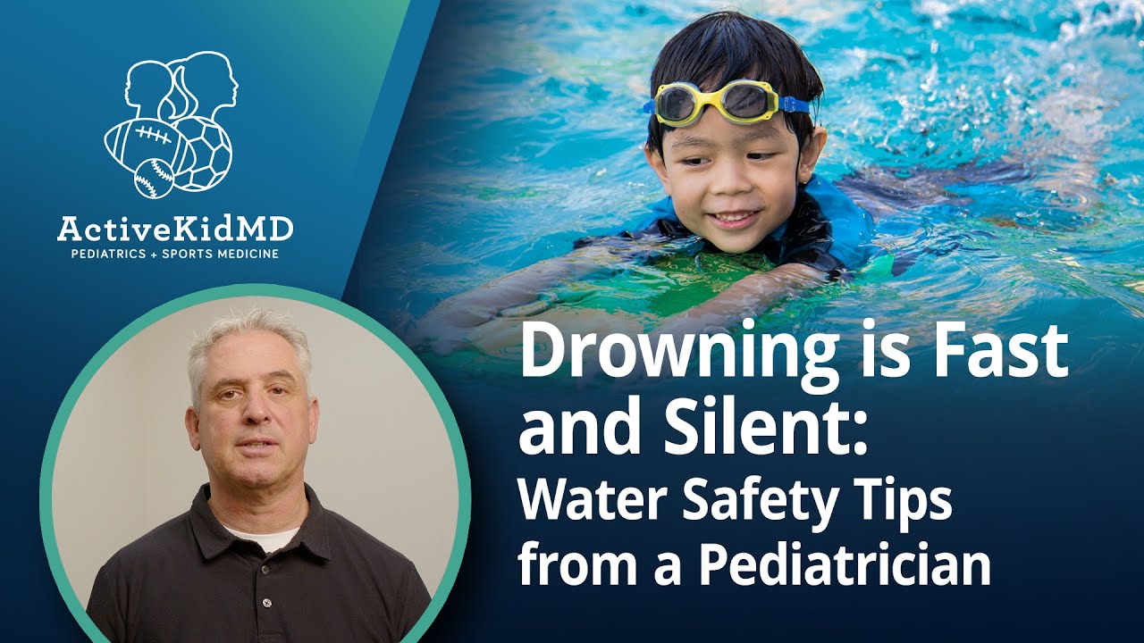 Drowning is Fast and Silent: Water Safety Tips from a Pediatrician