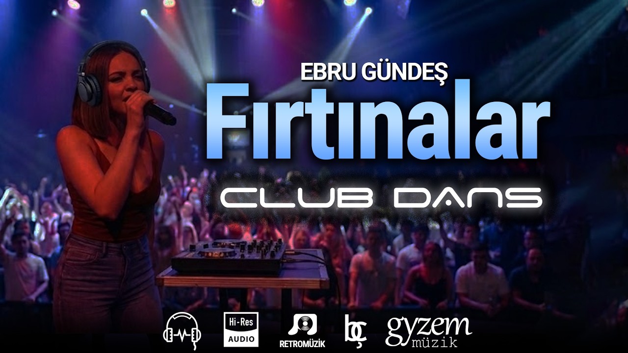 Ebru Gündeş FIRTINALAR Club Dans