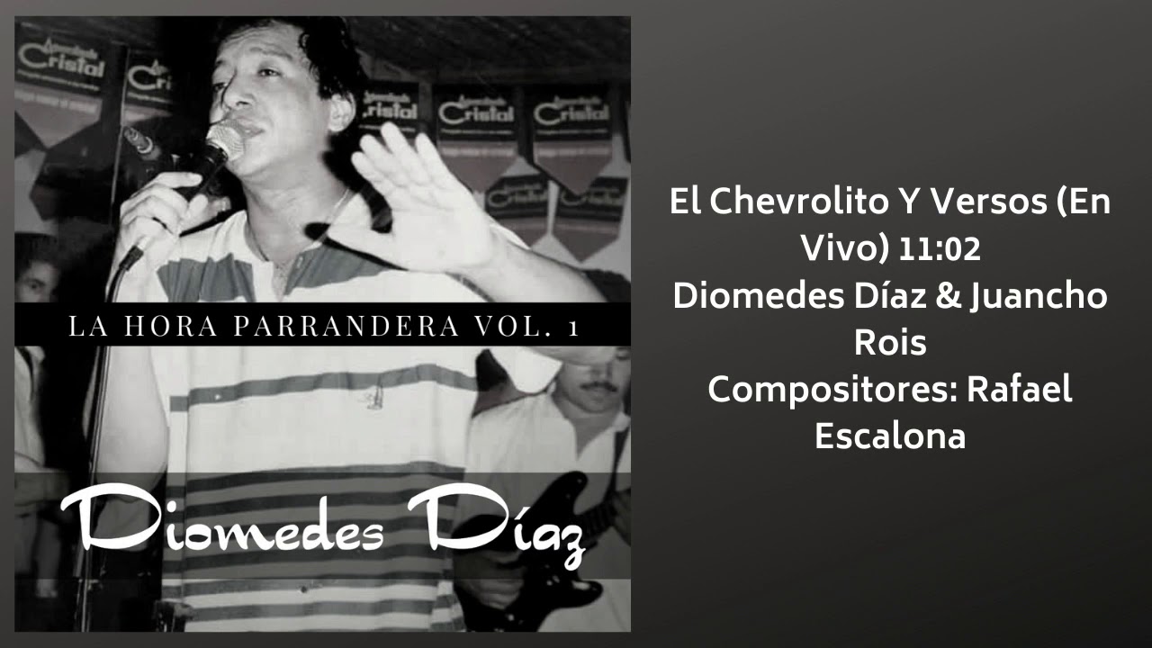 Diomedes Díaz & Juancho Rois - El Chevrolito Y Versos [La Hora Parrandera Vol. 1]