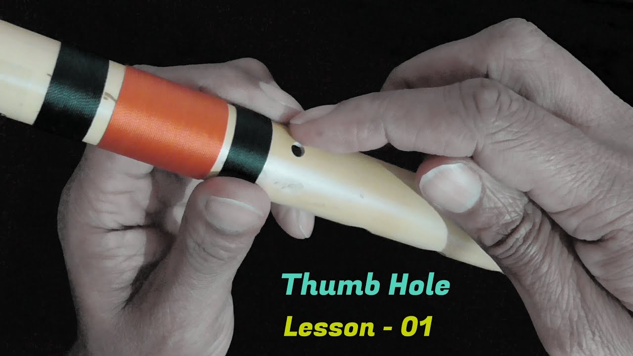 Thumb hole 01 | Usage of thumb hole in flute | By Jaikishan