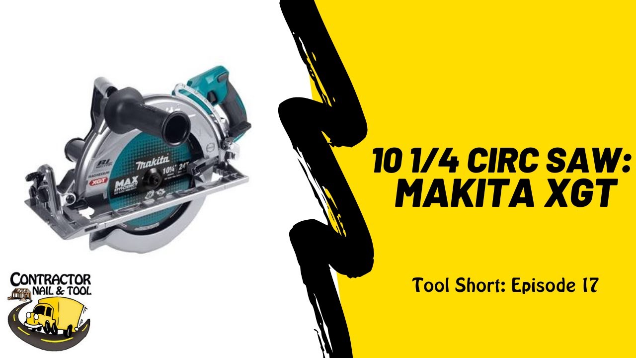 40 Volt XGT 10 1/4 In Makita Circular Saw: SEXIEST TOOL OF THE YEAR?