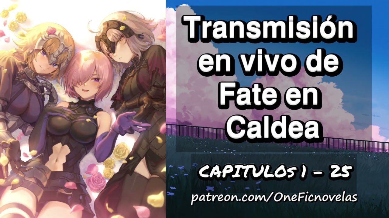 Fate: Transmisión en Vivo en Caldea - Capitulo 1 al 25