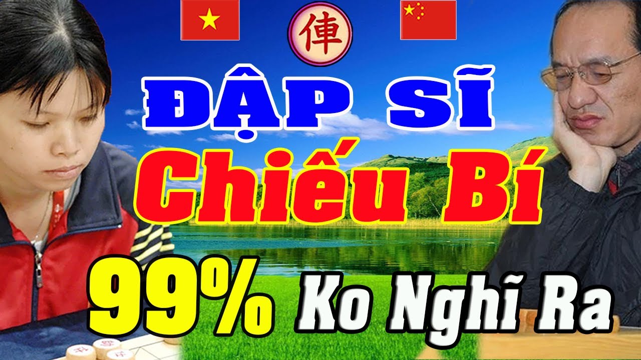 Đập Sĩ Siêu Phàm Lật Ngược Ko thể nghĩ ra. Ngô Lan Hương đấu Lão kỳ vương TQ | Cờ tướng Việt