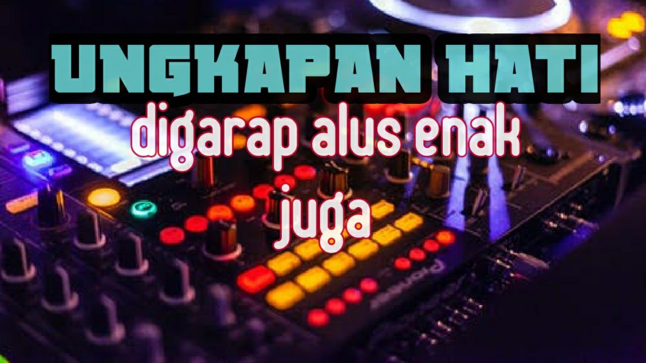 Ungkapan Hati - Dangdut koplo terbaru nyemek-nyemek!!
