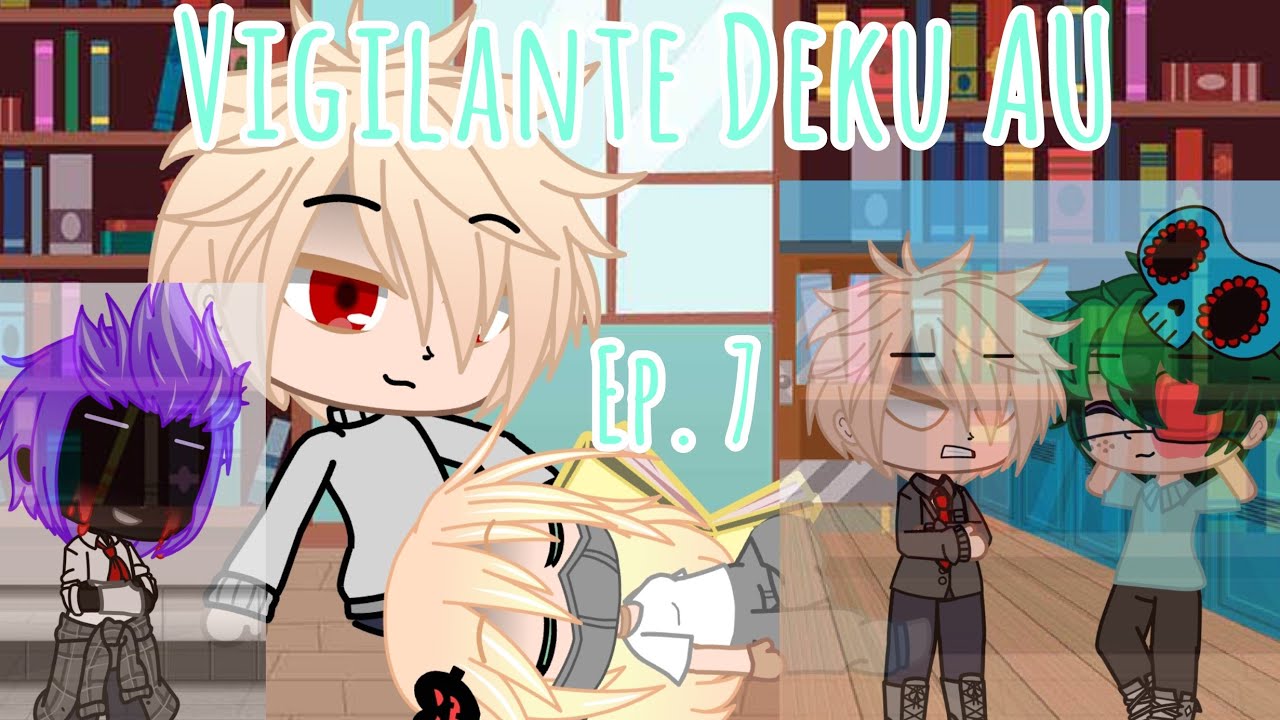 Vigilante Deku AU Ep.7
