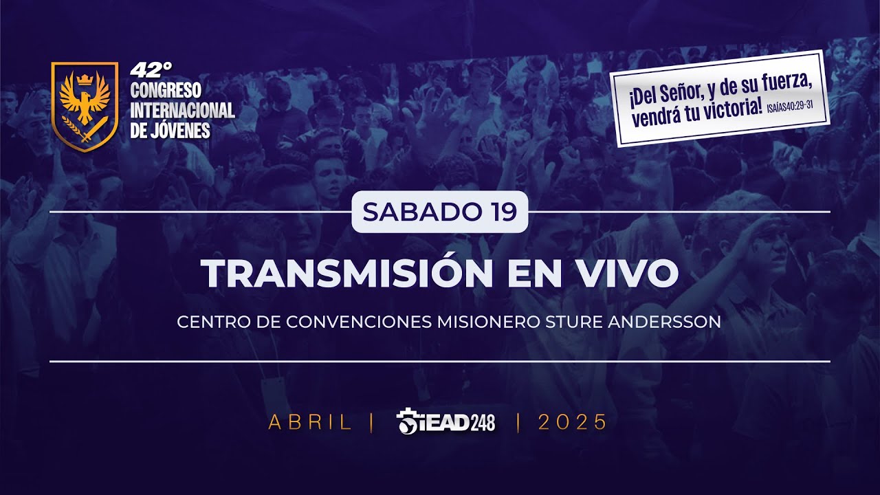42 Congreso Internacional de Jóvenes IEAD 248 – “Del Señor y de su fuerza vendrá tu victoria”