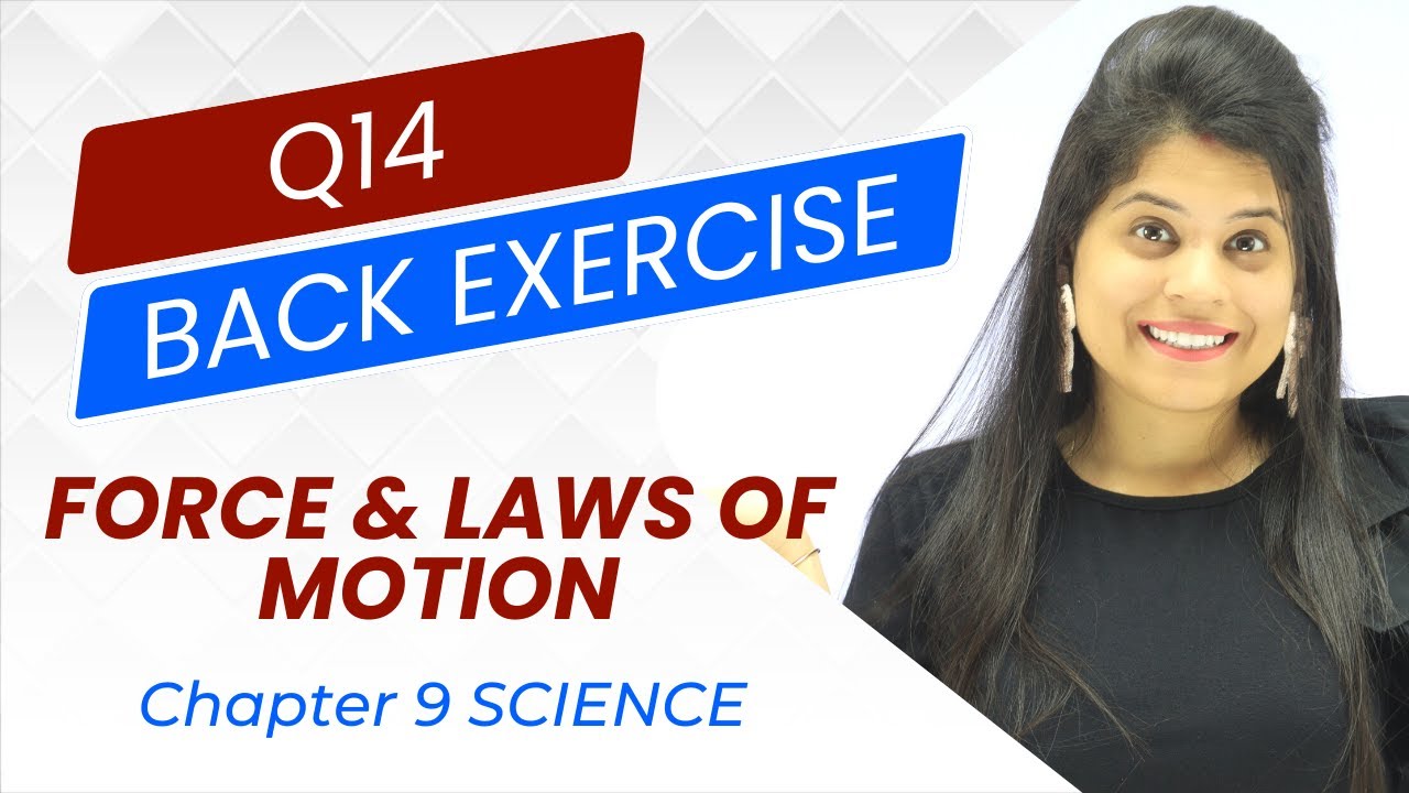 Q14 Back Exercise NCERT | Chapter 9 | Force And Laws Of Motion | Class 9 Science