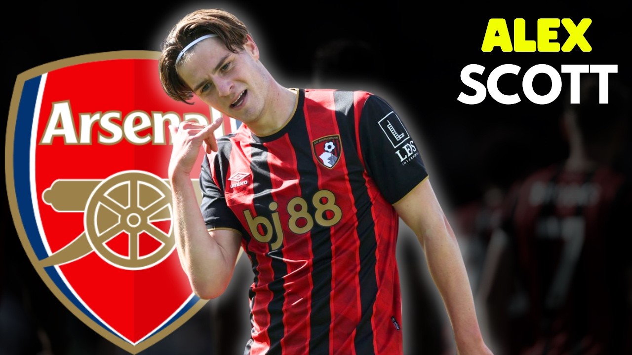 Arsenal Linked With Alex Scott 👀 Why Are We Signing Bournemouth's Best Players?