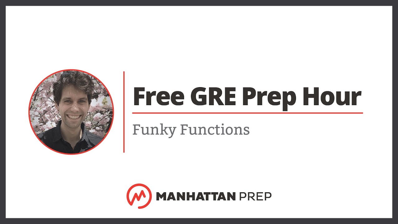 Free GRE Prep Hour: Funky Functions