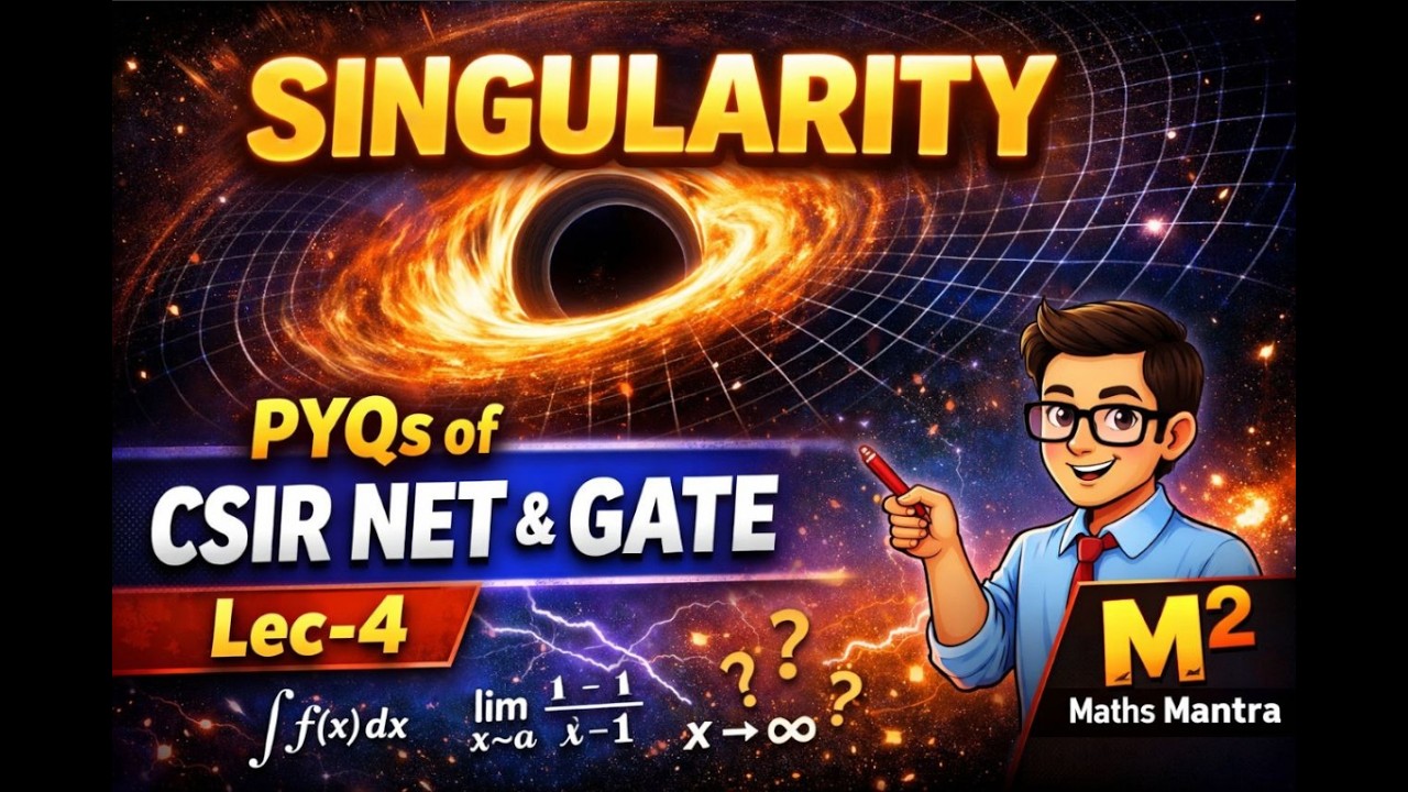 Singularity PYQs | CSIR NET & GATE Mathematics | M² = Maths Mantra | Lec-4 | AYUSH GUPTA