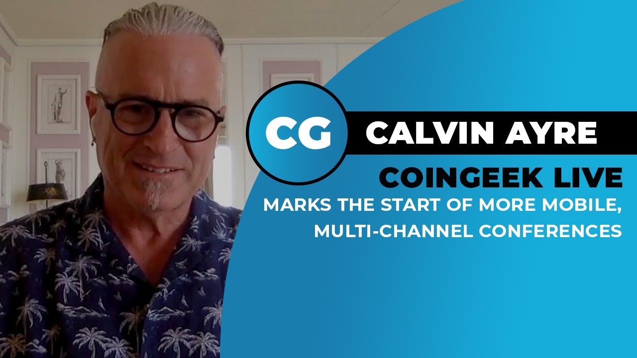 Calvin Ayre Invites you to CoinGeek Conference Live | CGLive