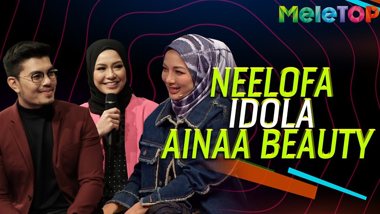 Neelofa idola Ainaa Beauty | MeleTOP | Radin