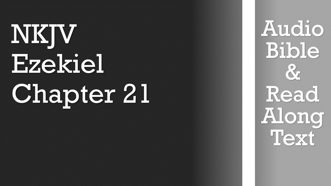 Ezekiel 21 - NKJV (Audio Bible & Text)