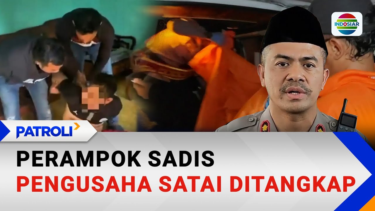 Perampok Sadis Pengusaha Satai Ditangkap | Patroli