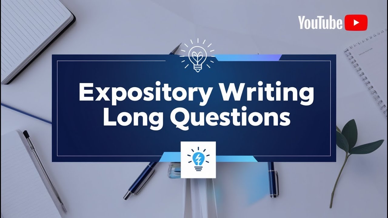 EXPOSITORY WRITING (Important Long Questions)