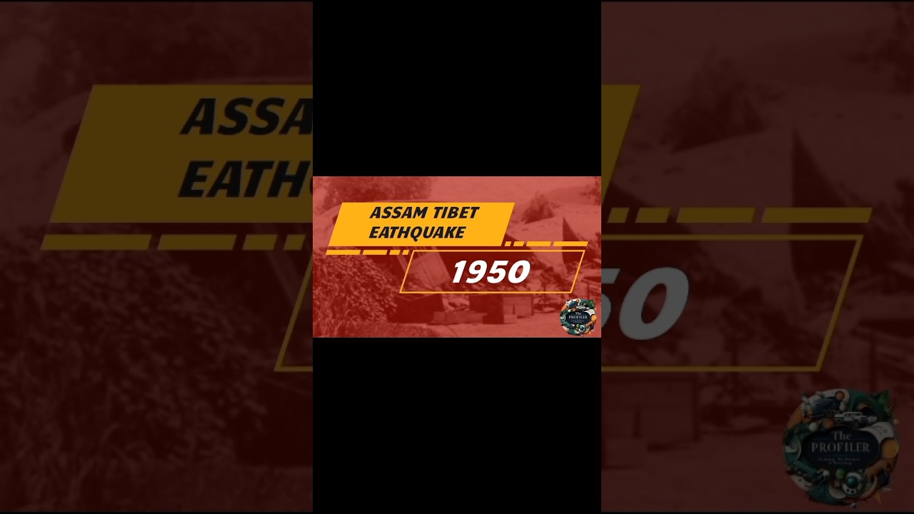 Top 10 Most Powerful Earthquakes ( Assam Tibet 1950)