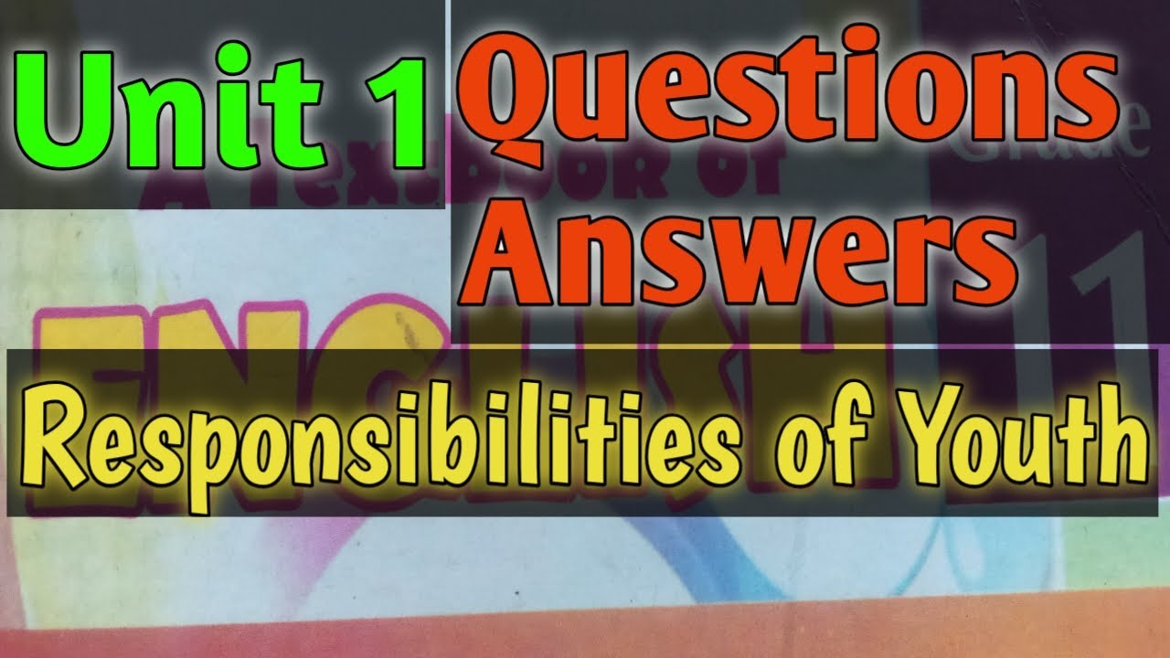 Responsibilities of Youth Class 11 Question Answer