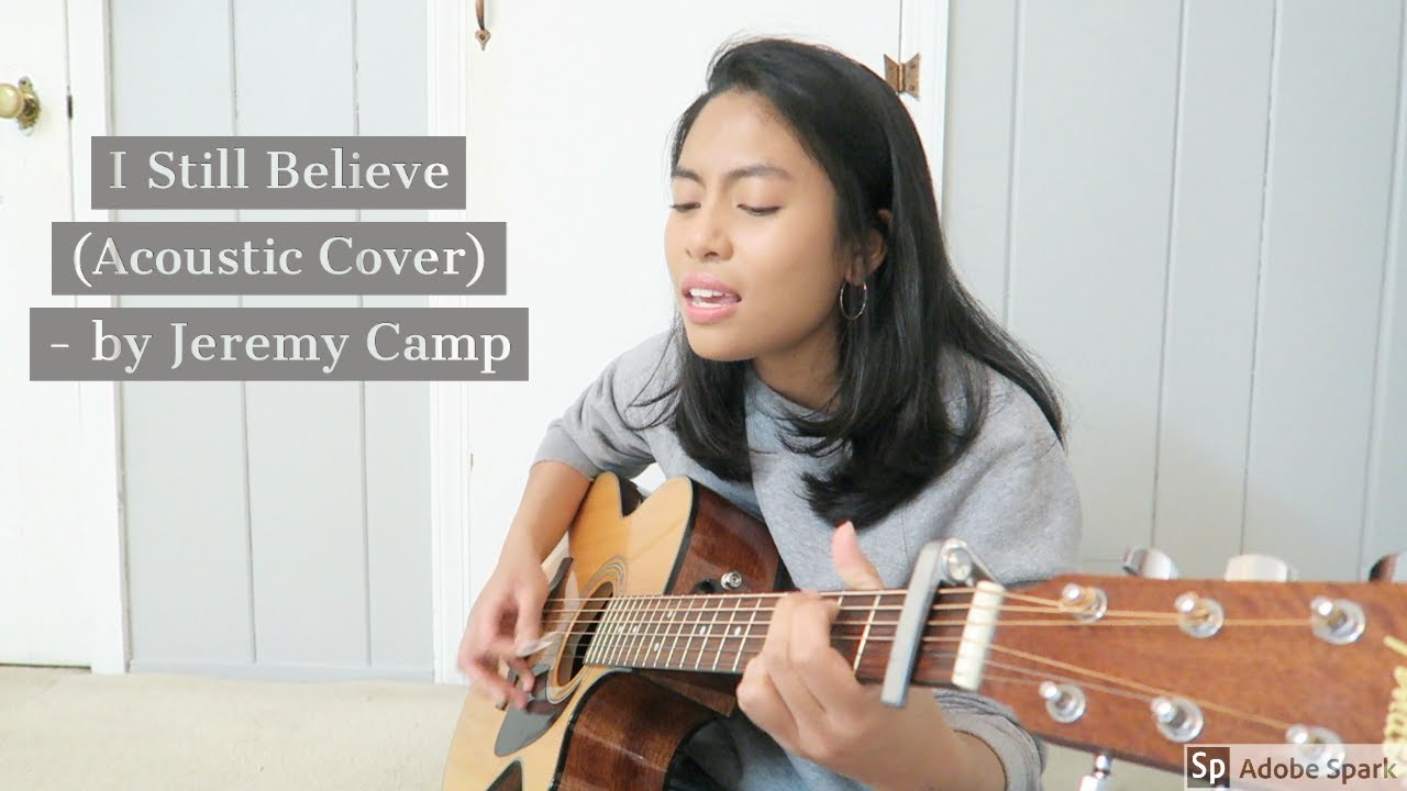 I Still Believe (Acoustic Cover) - by Jeremy Camp
