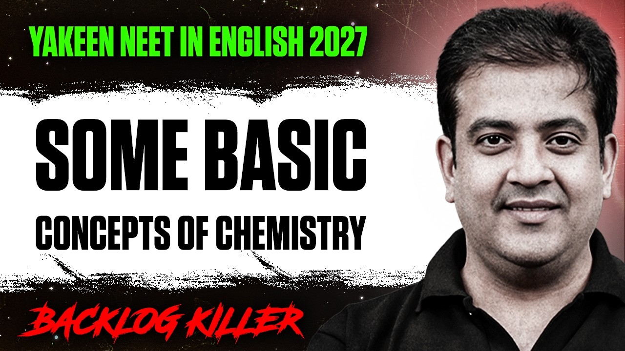 Some Basic Concepts Of Chemistry Complete Backlog 🚀 | Yakeen NEET in English 2027