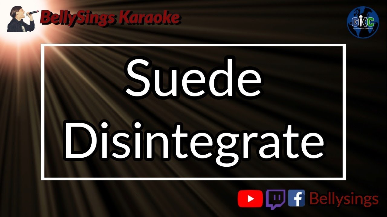 Suede - Disintegrate (Karaoke)